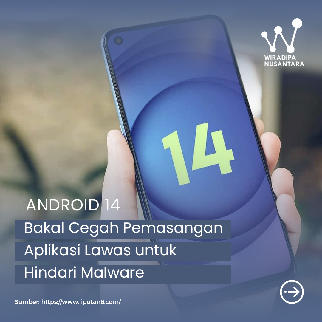 Android 14 Bakal Cegah Pemasangan Aplikasi Lawas untuk Hindari Malware Images